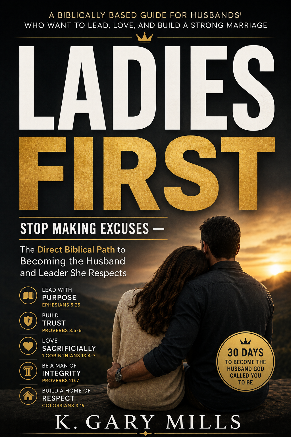 Ladies First: How Godly Men Lead by Putting Her First